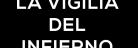 La vigilia del infierno