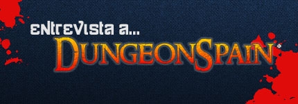 Entrevista a DungeonSpain